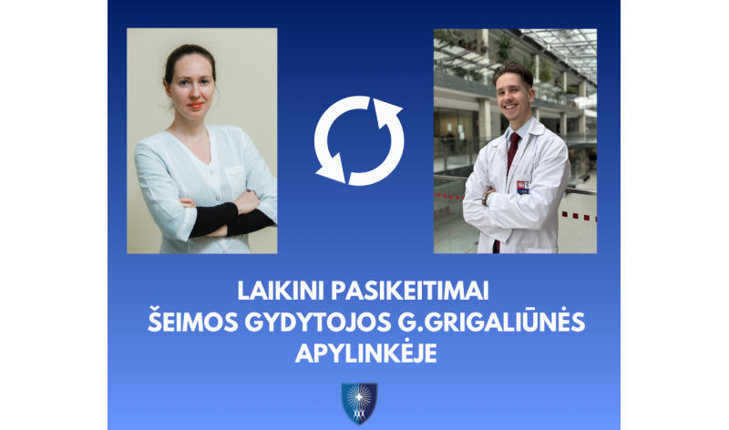 INFORMACIJA ŠEIMOS GYDYTOJOS GINTARĖS GRIGALIŪNĖS PACIENTAMS