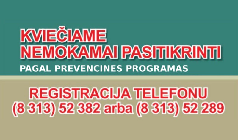NEDELSKITE: registruokitės ir atvykite pasitikrinti pagal Jums priklausančias nemokamas prevencines programas