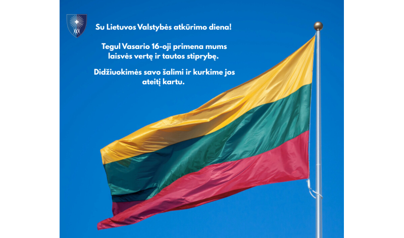 Sveikiname su Lietuvos Valstybės atkūrimo diena!
